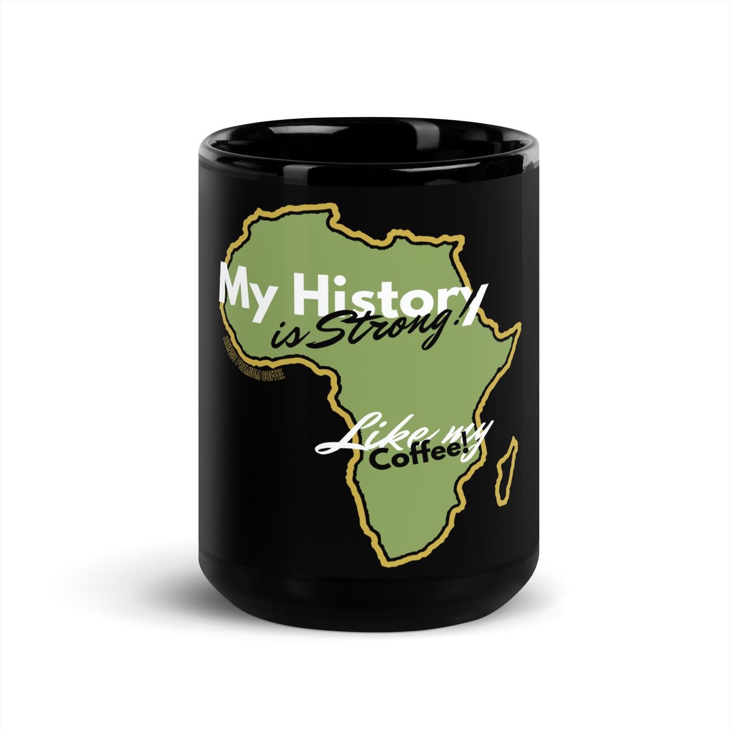 2 Kings Coffee My History is Strong - Black Glossy Mug